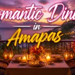 Private Chefs and Candlelit Tables: Romantic Dining for Couples in Amapas
